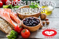 10 FOODS BEST FOR A HEALTHY HEART
