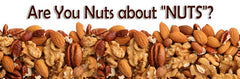 ARE YOU NUTS ABOUT